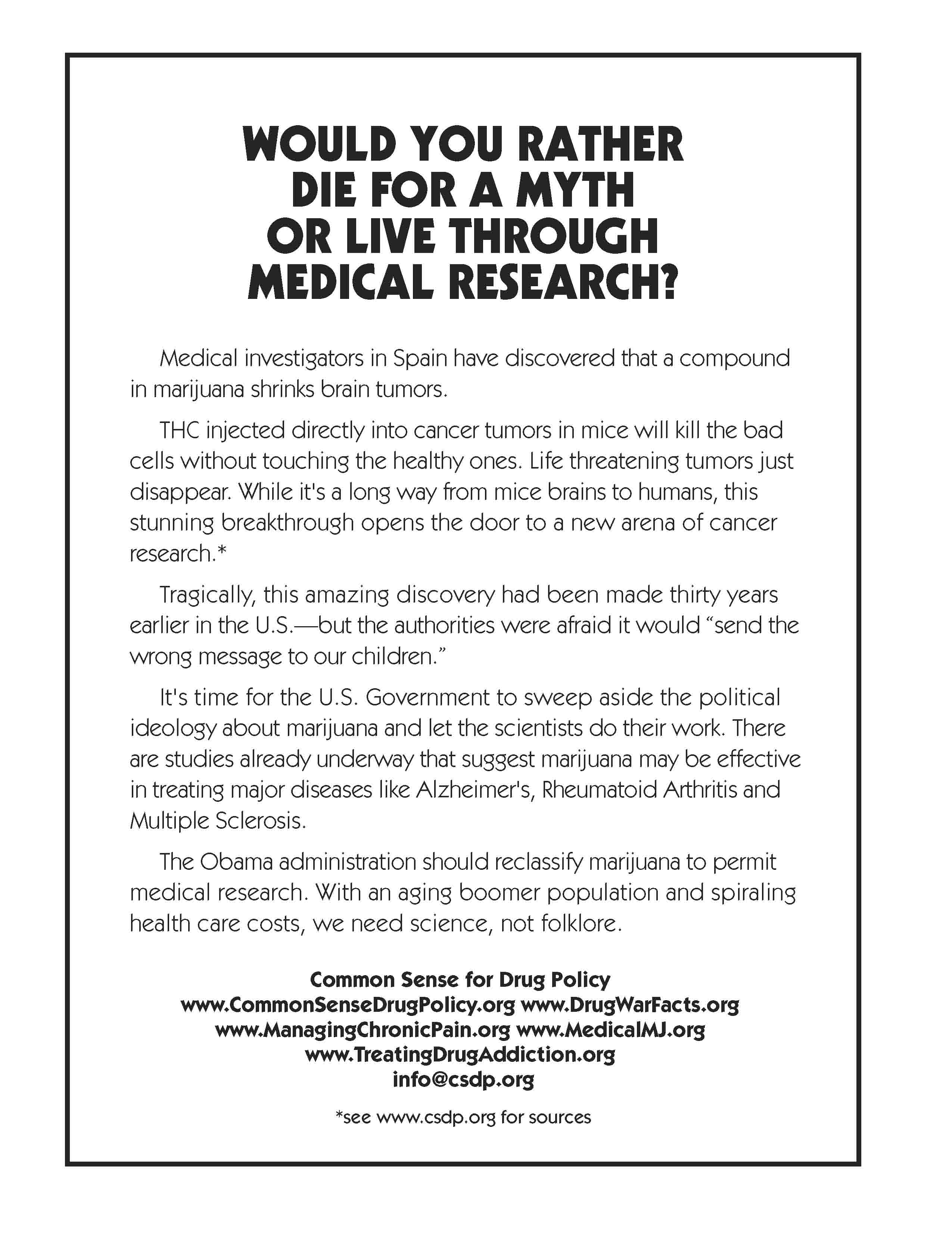 WOULD YOU RATHER DIE FOR A MYTH OR LIVE THROUGH MEDICAL RESEARCH?