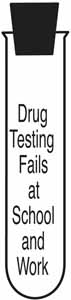 Drug Testing Fails At School And Work